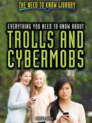 cover image of Everything You Need to Know About Trolls and Cybermobs